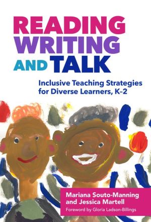 Reading, Writing, and Talk : Inclusive Teaching Strategies for Diverse Learners, K-2