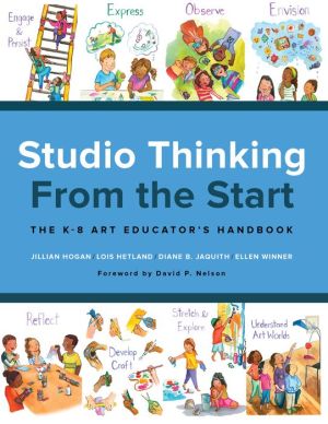 Studio Thinking from the Start: The K-8 Art Educator's Handbook