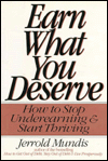 Earn What You Deserve: How to Stop Underearning and Start Thriving