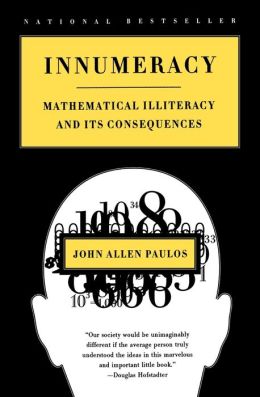 Innumeracy: Mathematical Illiteracy and Its Consequences