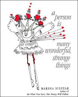 A Person is Many Wonderful, Strange Things Marsha Sinetar