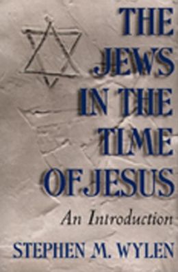 The Jews in the Time of Jesus: An Introduction Stephen M. Wylen
