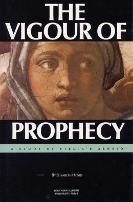 Vigour of Prophecy: A Study of Virgil's Aeneid