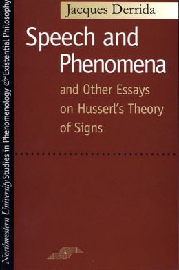 Speech and Phenomena: And Other Essays on Husserl's Theory of Signs
