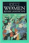 Women in a River Landscape; A Novel in Dialogues and Soliloquies