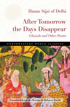 After Tomorrow the Days Disappear: Ghazals and Other Poems