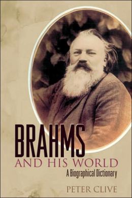 Brahms and His World: A Biographical Dictionary