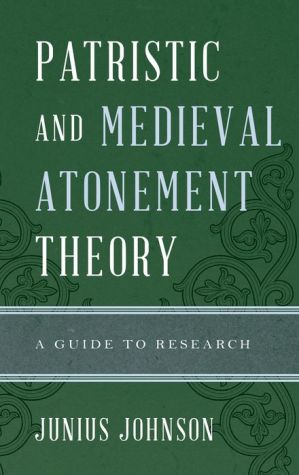 Patristic and Medieval Atonement Theory: A Guide to Research