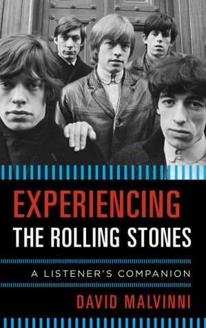 Experiencing the Rolling Stones: A Listener's Companion