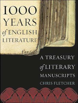 1000 Years of English Literature: A Treasury Of Literary Manuscripts Chris Fletcher