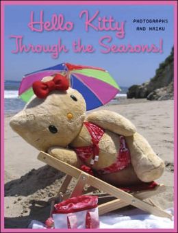 Hello Kitty Through the Seasons!: Photographs and Haiku