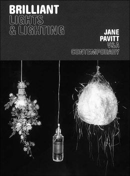 Brilliant (V & A Contemporary Series): Lights and Lighting