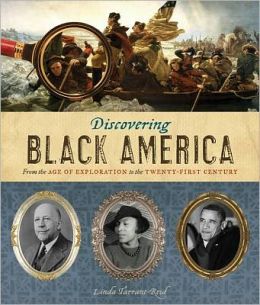 Discovering Black America: From the Age of Exploration to the Twenty-First Century Linda Tarrant-Reid