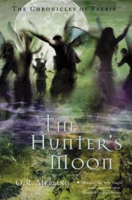 Chronicles of Faerie: The Hunter's Moon O. R. Melling