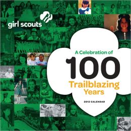 2012 Girl Scouts of the USA 100th Anniversary Wall Calendar