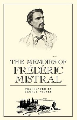 The Memoirs of Frederic Mistral