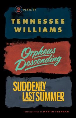 Orpheus Descending and Suddenly Last Summer (New Directions Books) Tennessee Williams and Martin Sherman