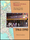 The Great Society to the Reagan Era, 1964-1990 (History of Multicultural America Series)