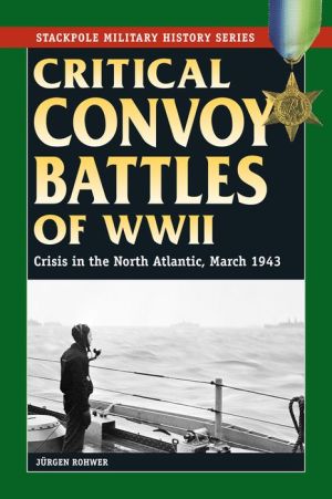 Critical Convoy Battles of WWII: Crisis in the North Atlantic, March 1943