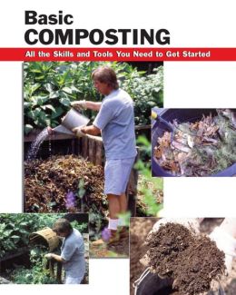 Basic Composting: All the Skills and Tools You Need to Get Started