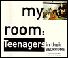 In My Room: Teenagers in Their Bedrooms