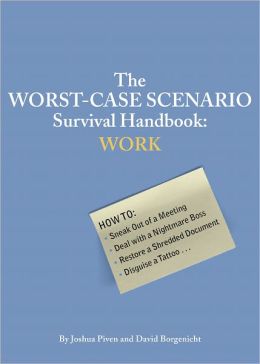 The Worst-Case Scenario Survival Handbook: Work Joshua Piven