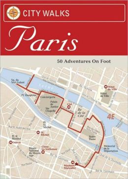 City Walks: Paris, Revised Edition: 50 Adventures on Foot Christina Henry de Tessan