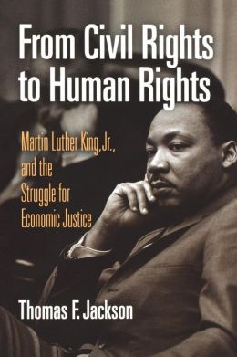 From Civil Rights to Human Rights: Martin Luther King, Jr., and the Struggle for Economic Justice