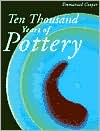 Ten Thousand Years of Pottery