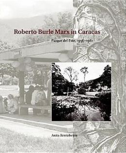 Roberto Burle Marx in Caracas: Parque del Este, 1956-1961