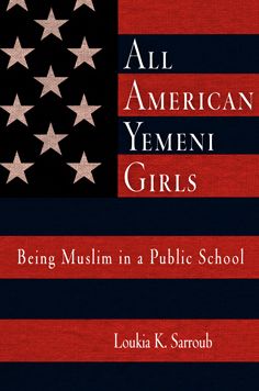 All American Yemeni Girls: Being Muslim in a Public School