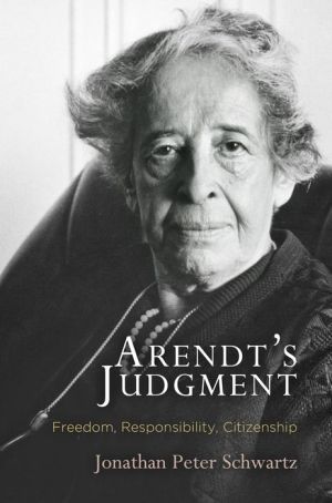 Arendt's Judgment: Freedom, Responsibility, Citizenship