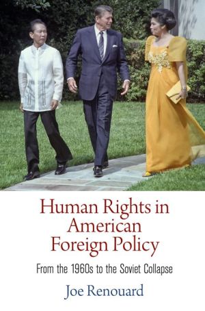 Human Rights in American Foreign Policy: From the 1960s to the Soviet Collapse