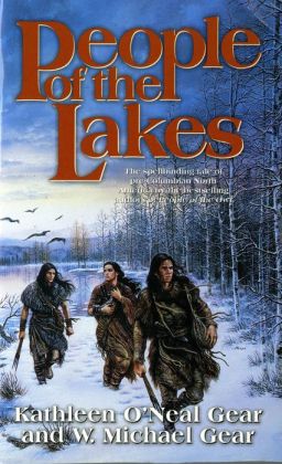 People of the Lakes (The First North Americans series, Book 6) Kathleen O'Neal Gear, W. Michael Gear