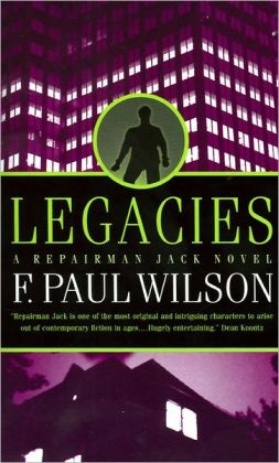 Legacies (Repairman Jack Novels) F. Paul Wilson