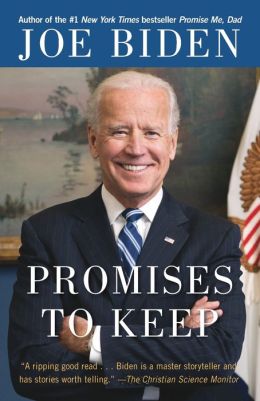 Promises to Keep: On Life and Politics Joseph R. Biden