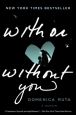 Book Cover Image. Title: With or Without You:  A Memoir, Author: Domenica Ruta