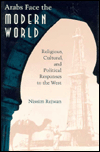 Arabs Face the Modern World: Religious, Cultural, and Political Responses to the West