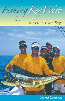 Fishing Key West and the Lower Keys David Conway
