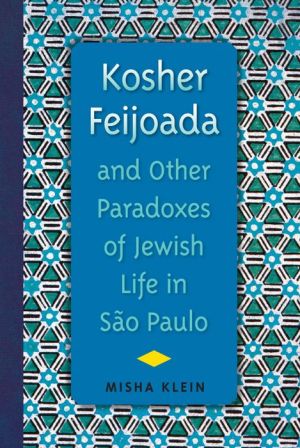 Kosher Feijoada and Other Paradoxes of Jewish Life in So Paulo
