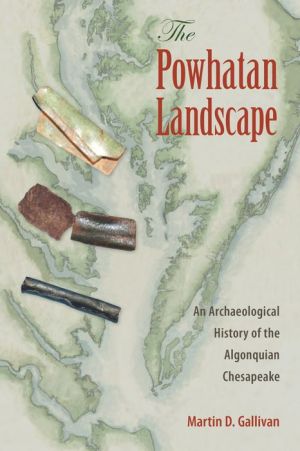 The Powhatan Landscape: An Archaeological History of the Algonquian Chesapeake