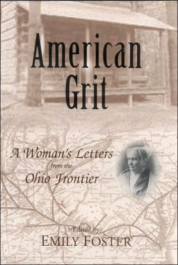 American Grit: A Woman's Letters from the Ohio Frontier (Ohio River Valley Series) Anna Briggs Bentley