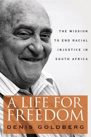 A Life for Freedom: The Mission to End Racial Injustice in South Africa