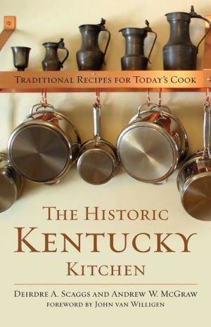 The Historic Kentucky Kitchen: Traditional Recipes for Today's Cook