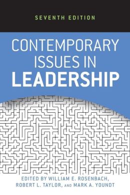 Contemporary Issues in Leadership William E. Rosenbach, Robert L. Taylor and Mark A. Youndt