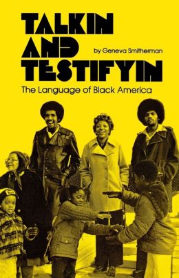 Talkin and Testifyin: The Language of Black America