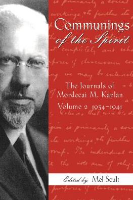 Communings of the Spirit: The Journals of Mordecai M. Kaplan, Volume 2: 1934