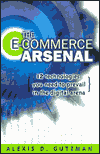 The e-Commerce Arsenal: Twelve Technologies You Need to Prevail in the Digital Arena