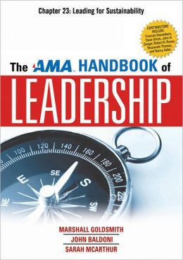 The AMA Handbook of Leadership, Chapter 23: Leading for Sustainability
