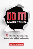Book Cover Image. Title: Do It! Marketing:  77 Instant-Action Ideas to Boost Sales, Maximize Profits, and Crush Your Competition, Author: David Newman